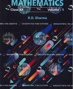 Mathematics Class 12 Volume 1 by R.D. Sharma – CBSE Textbook